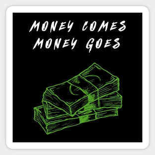 Money comes money goes dark Sticker